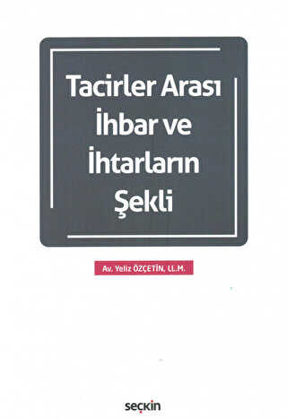 Tacirler Arası İhbar ve İhtarların Şekli - Seçkin Yayıncılık
