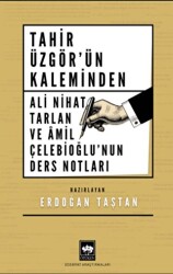Tahir Üzgör`ün Kaleminden Ali Nihat Tarlan ve Âmil Çelebioğlu`nun Ders Notları - Ötüken Neşriyat