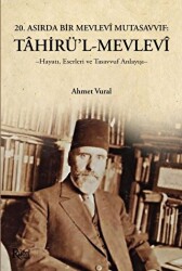 Tahirül Mevlevi Hayatı, Eserleri Ve Tasavvuf Anlayışı - Rumi Yayınları