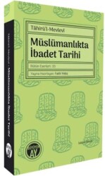 Tahirü’l - Mevlevi Müslümanlıkta İbadet Tarihi - Büyüyen Ay Yayınları