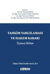 Tahkim Yargılaması ve Hakem Kararı Üçüncü Bölüm - Tahkim Okulu Paneller Serisi Cilt - 4 - On İki Levha Yayınları