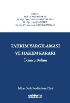Tahkim Yargılaması ve Hakem Kararı Üçüncü Bölüm - Tahkim Okulu Paneller Serisi Cilt - 4 - 1