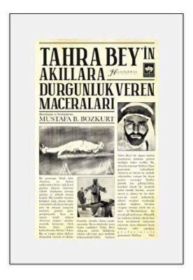 Tahra Bey`in Akıllara Durgunluk Veren Maceraları - 1