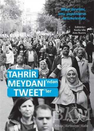 Tahrir Meydanı`ndan Tweet`ler - Paloma Yayınevi