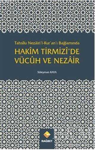Tahsilu Nezairi’l-Kur’an’ı Bağlamında Hakim Tirmizi’de Vücuh ve Nezair - Rağbet Yayınları