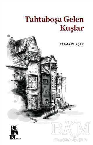 Tahtaboşa Gelen Kuşlar - Edebiyatist