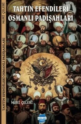 Tahtın Efendileri Osmanlı Padişahları - 1