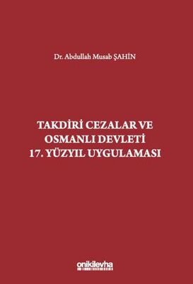Takdiri Cezalar ve Osmanlı Devleti 17. Yüzyıl Uygulaması