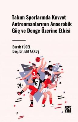 Takım Sporlarında Kuvvet Antrenmanlarının Anaerobik Güç ve Denge Üzerine Etkisi - 1