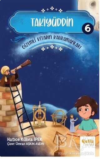 Takiyüddin - Gizemli Kitabın Kahramanları 6 - Çelik Yayınevi