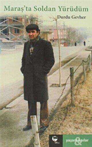 Maraş’ta Soldan Yürüdüm - Belge Yayınları
