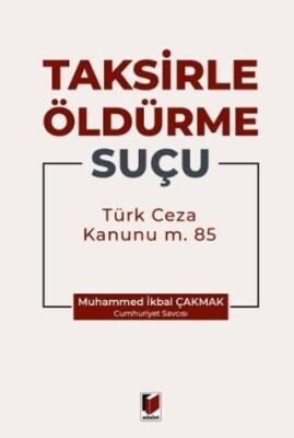 Taksirle Öldürme Suçu TCK m. 85 - 1