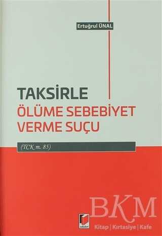 Taksirle Ölüme Sebebiyet Verme Suçu - Adalet Yayınevi