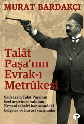 Talat Paşa`nın Evrak-ı Metrukesi - Turkuvaz Kitap