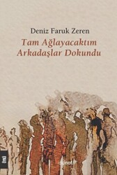 Tam Ağlayacaktım Arkadaşlar Dokundu - Dipnot Yayınları