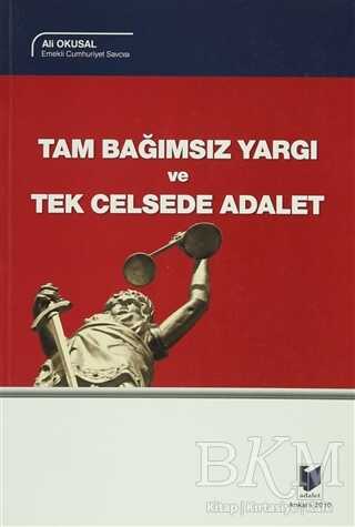 Tam Bağımsız Yargı ve Tek Celsede Adalet - Adalet Yayınevi
