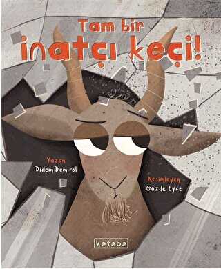 Tam Bir İnatçı Keçi! - Ketebe Çocuk