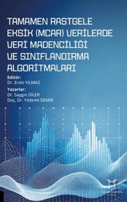 Tamamen Rastgele Eksik MCAR Verilerde Veri Madenciliği ve Sınıflandırma Algoritmaları - 1