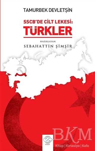 Tamurberk Devletşin - SSCB`de Cilt Lekesi:Türkler