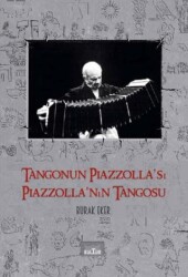 Tangonun Piazzolla’sı Piazzolla’nın Tangosu - Nobel Kültür