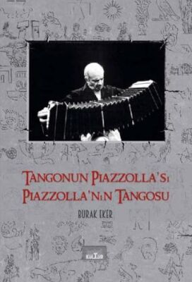 Tangonun Piazzolla’sı Piazzolla’nın Tangosu - 1