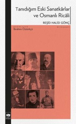Tanıdığım Eski Sanatkârlar ve Osmanlı Ricâli - 1