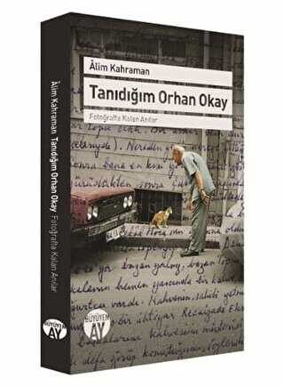 Tanıdığım Orhan Okay - Büyüyen Ay Yayınları