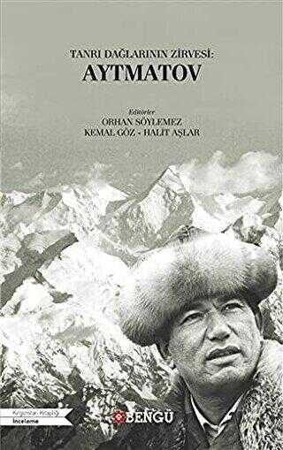 Tanrı Dağlarının Zirvesi: Aytmatov - Bengü Yayınları