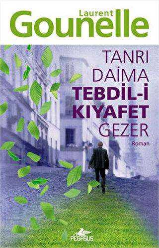TANRI DAİMA TEBDİL-İ KIYAFET GEZER - Pegasus Yayınları