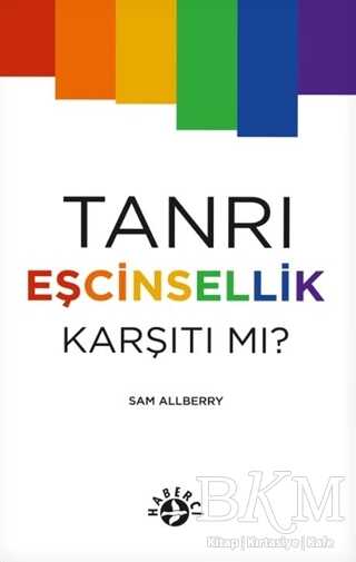 Tanrı Eşcinsellik Karşıtı mı? - Haberci Basın Yayın