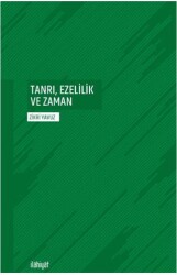 Tanrı, Ezelilik Ve Zaman - İlahiyat Yayınları