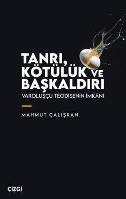 Tanrı, Kötülük ve Başkaldırı - 1