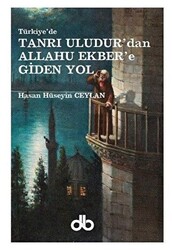 Tanrı Uludur`dan Allahu Ekber`e Giden Yol - Dünya Bizim Kitaplığı