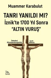 Tanrı Yanıldı mı?- İznik`te 1700 Yıl Sonra Altın Vuruş - Sarmal Kitabevi