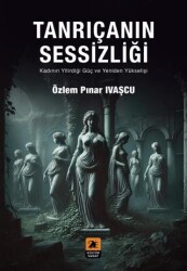 Tanrıçanın Sessizliği - 2E Kültür-Sanat