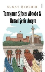 Tanrıçanın Şifacısı Abnoba & Kutsal Şehir Ancyra - Karina Yayınevi