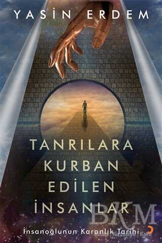 Tanrılara Kurban Edilen İnsanlar - 1