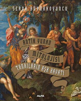 Antik Yunan Mitolojisi Tanrıların Aşk Hayatı - 1