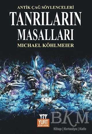 Tanrıların Masalları Mitolojinin Öyküsü - Yurt Kitap Yayın