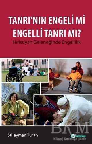 Tanrı`nın Engeli mi Engelli Tanrı mı? - Okur Akademi