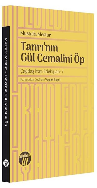 Tanrı`nın Gül Cemalini Öp - Büyüyen Ay Yayınları