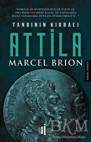 Tanrının Kırbacı Attila - İlgi Kültür Sanat Yayınları