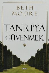 Tanrı`ya Güvenmek - GDK Yayınları