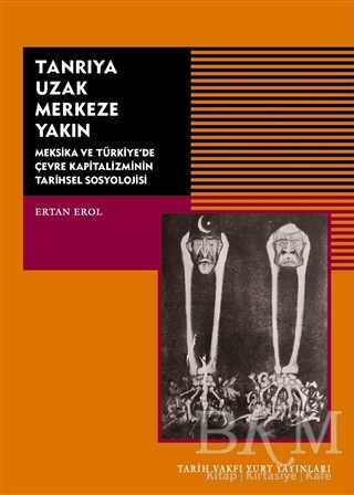 Tanrıya Uzak Merkeze Yakın - Tarih Vakfı Yurt Yayınları