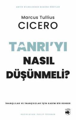 Tanrı’yı Nasıl Düşünmeli? – İnançlılar ve İnançsızlar için Kadim Bir Rehber - 1