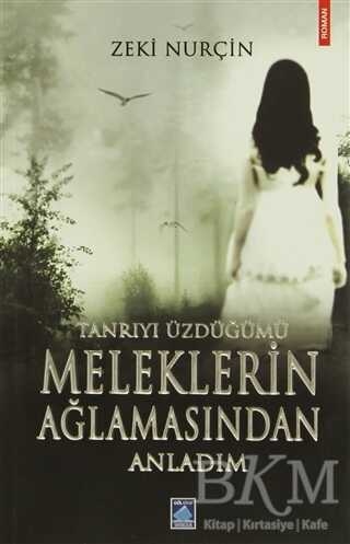 Tanrıyı Üzdüğümü Meleklerin Ağlamasından Anladım - Göl Yayıncılık