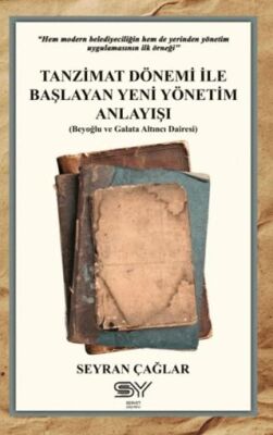 Tanzimat Dönemi İle Başlayan Yeni Yönetim Anlayışı - 1