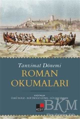 Tanzimat Dönemi Roman Okumaları - Kesit Yayınları