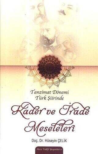 Tanzimat Dönemi Türk Şiirinde Kader ve İrade Meseleleri - Hece Vakfı Yayınları