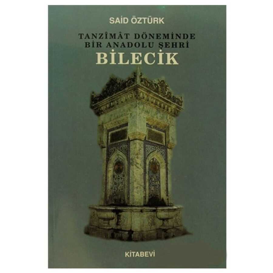 Tanzimat Döneminde Bir Anadolu Şehri Bilecik - Kitabevi Yayınları